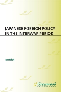 Imagen de portada: Japanese Foreign Policy in the Interwar Period 1st edition