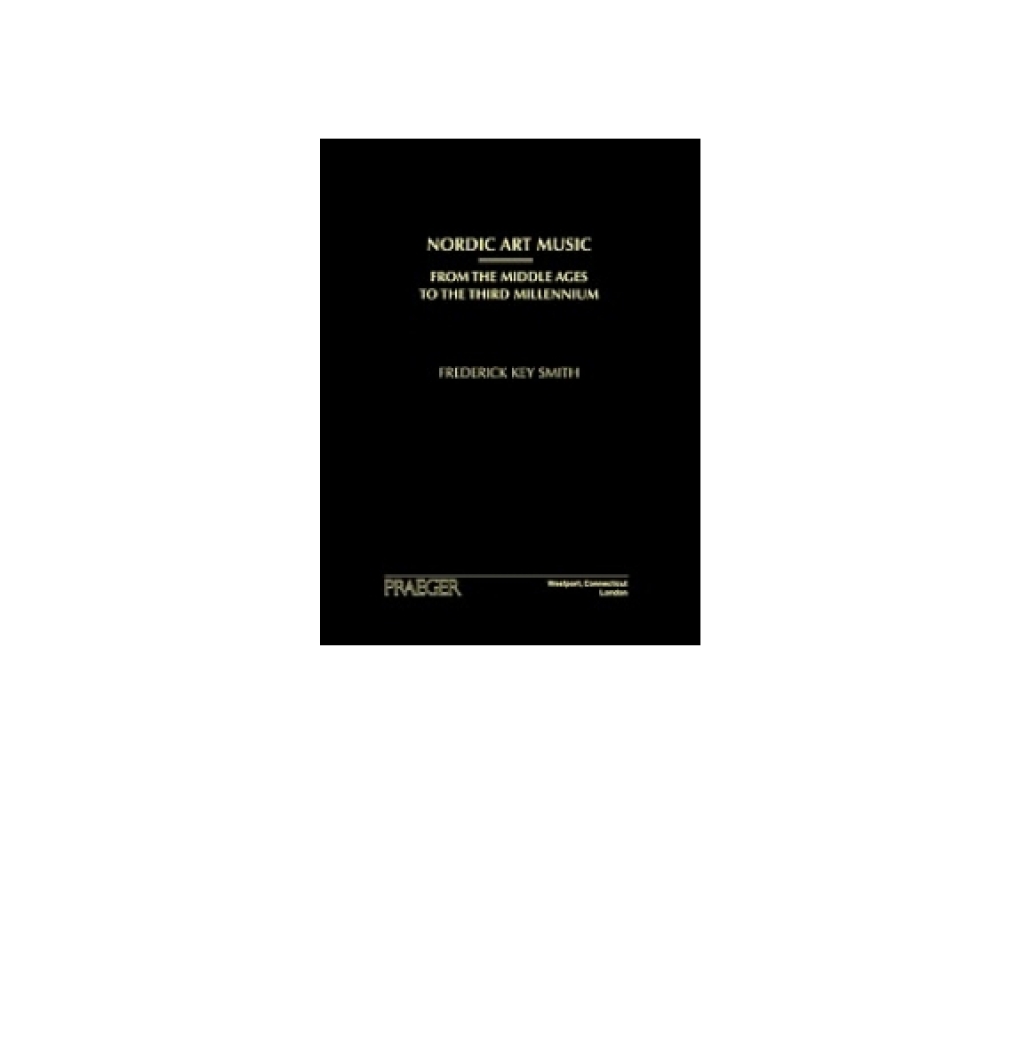 Nordic Art Music From the Middle Ages to the Third Millennium 1st Edition
