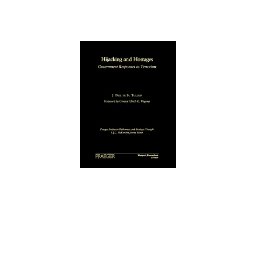 Hijacking and Hostages Government Responses to Terrorism 1st Edition