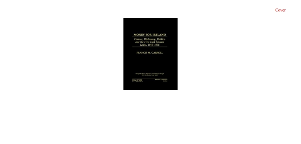 Money for Ireland Finance, Diplomacy, Politics, and the First Dáil Éireann Loans, 1919–1936 1st Edition