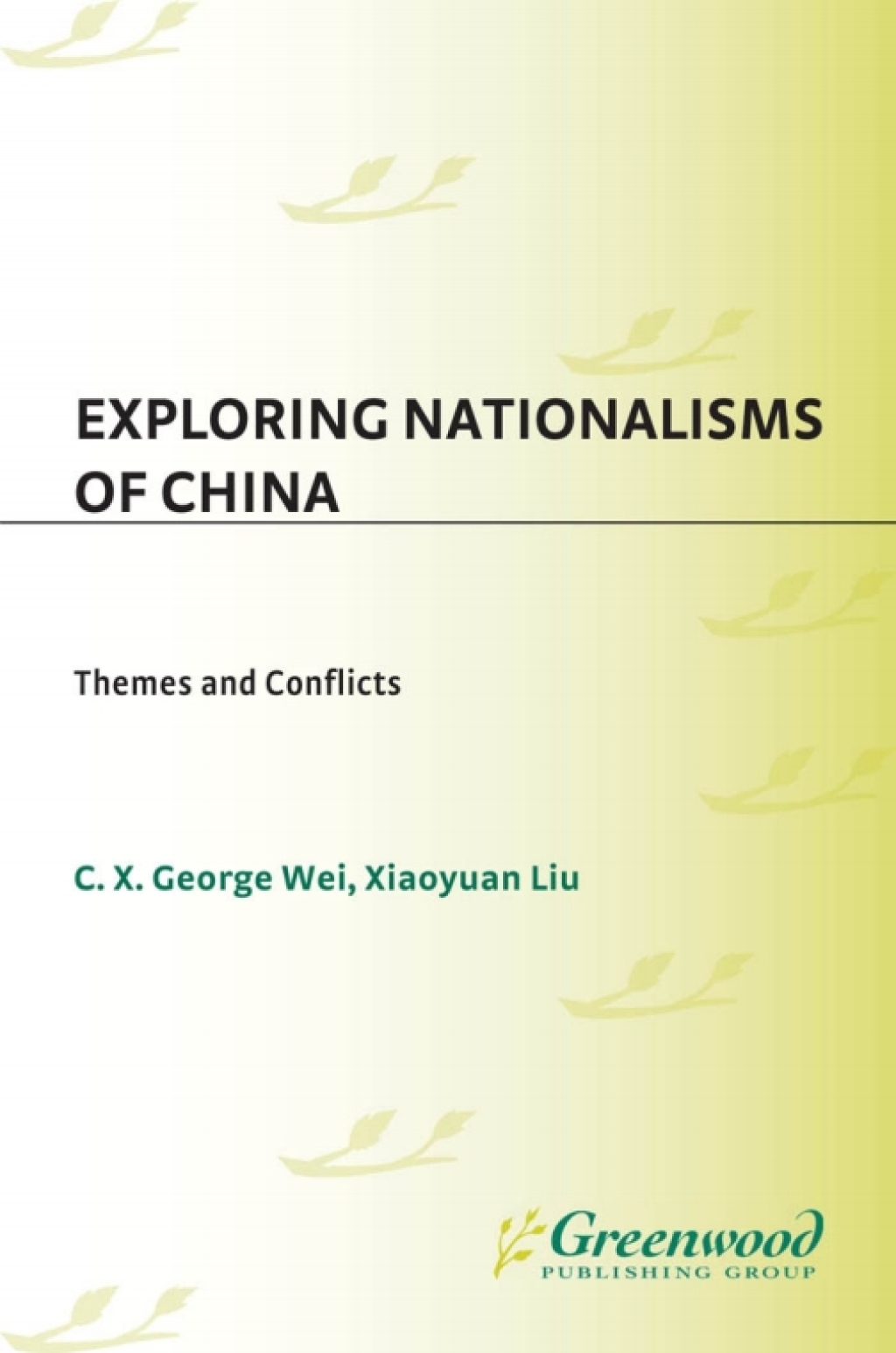 Exploring Nationalisms of China Themes and Conflicts 1st Edition