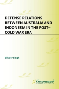 表紙画像: Defense Relations between Australia and Indonesia in the Post-Cold War Era 1st edition