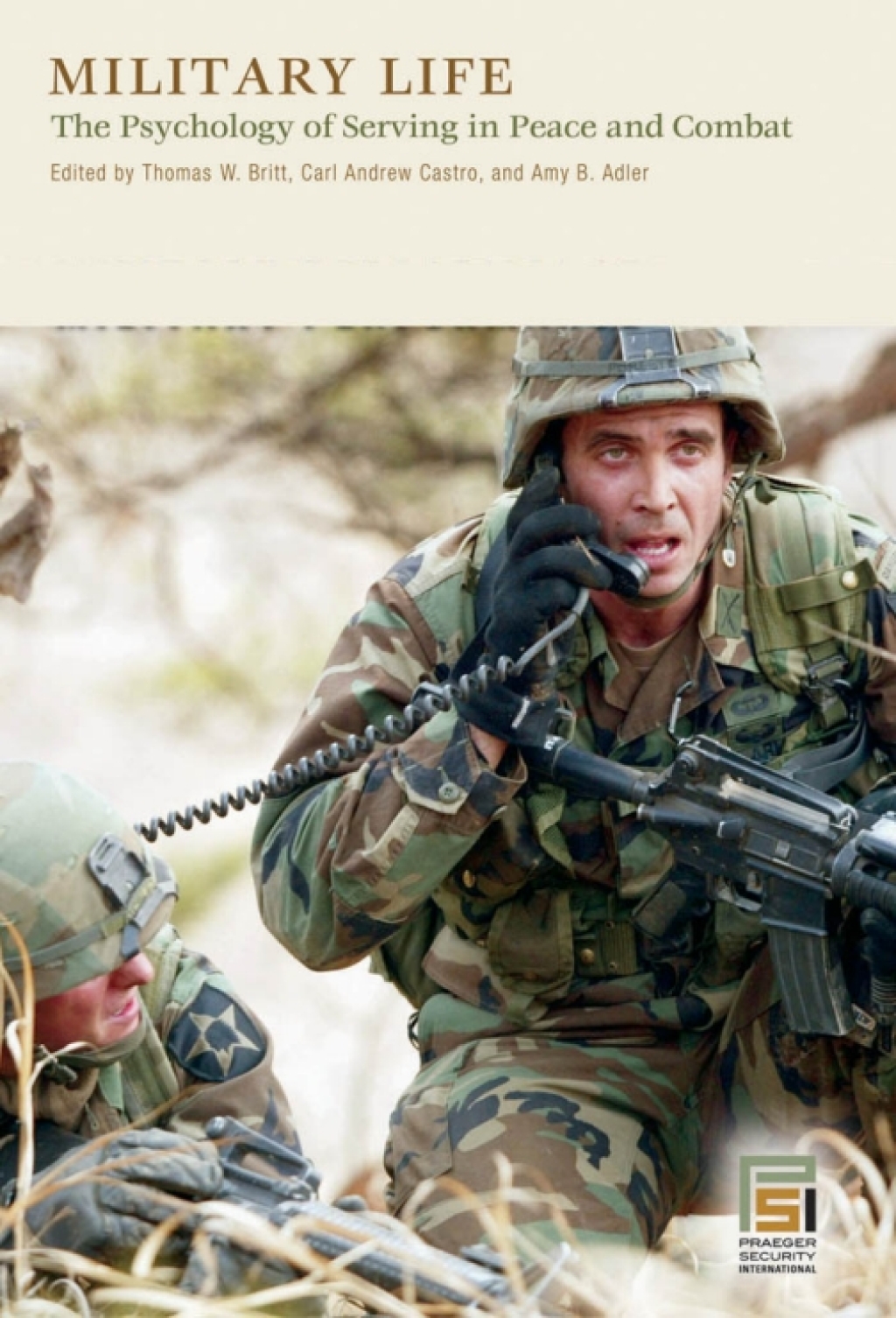 Military Life [4 volumes] The Psychology of Serving in Peace and Combat [4 volumes] 1st Edition