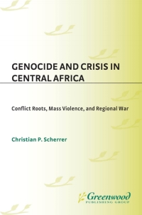 Cover image: Genocide and Crisis in Central Africa 1st edition 9780275972240