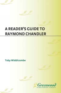 صورة الغلاف: A Reader's Guide to Raymond Chandler 1st edition 9780313307676