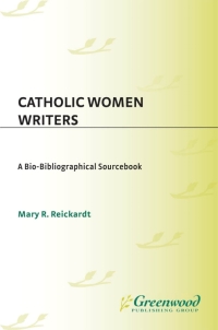 表紙画像: Catholic Women Writers 1st edition 9780313311475