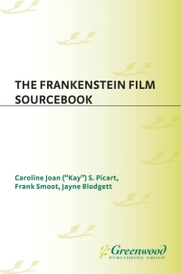 Cover image: The Frankenstein Film Sourcebook 1st edition 9780313313509