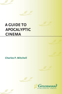 Cover image: A Guide to Apocalyptic Cinema 1st edition 9780313315275