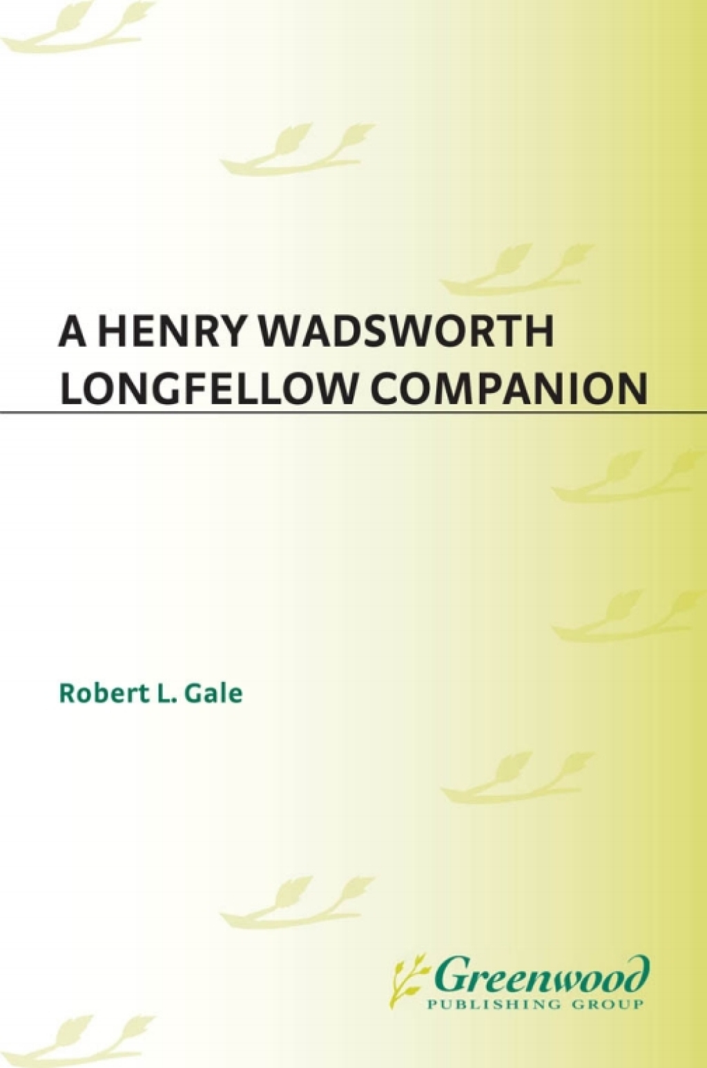 A Henry Wadsworth Longfellow Companion 1st Edition