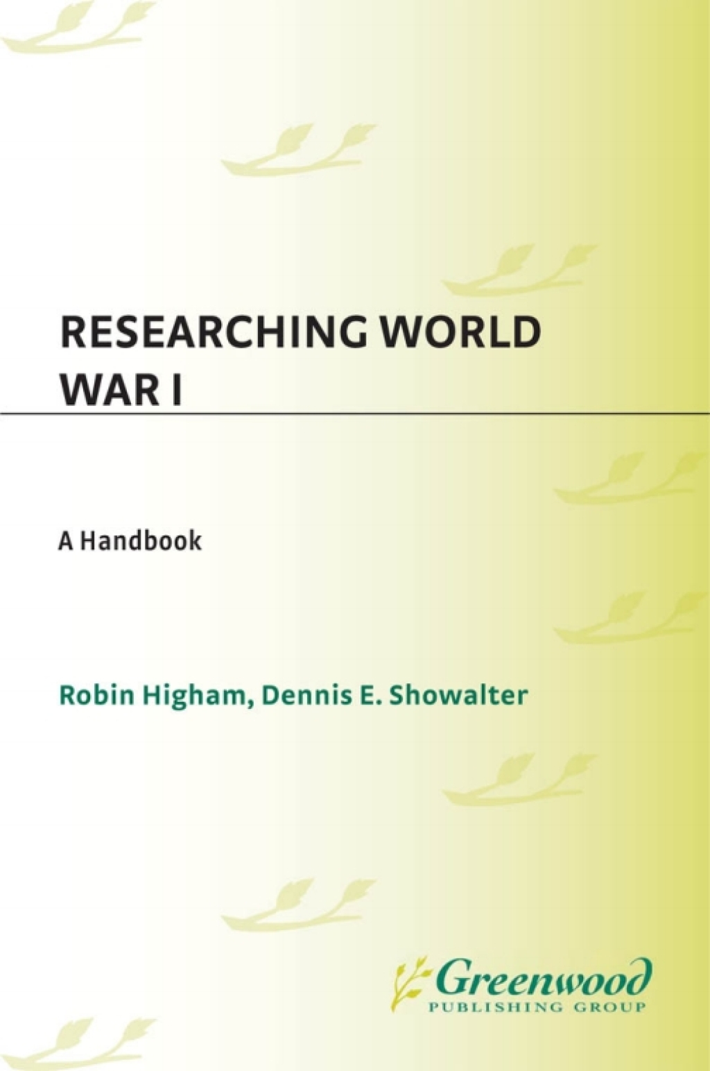 Researching World War I A Handbook 1st Edition