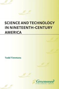 Cover image: Science and Technology in Nineteenth-Century America 1st edition