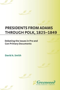 Cover image: Presidents from Adams through Polk, 1825-1849 1st edition