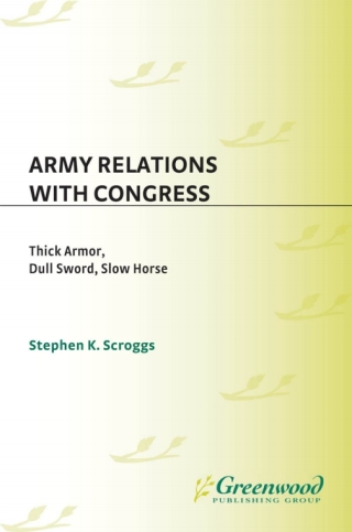表紙画像: Army Relations with Congress 1st edition