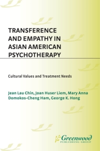 Cover image: Transference and Empathy in Asian American Psychotherapy 1st edition 9780275944933