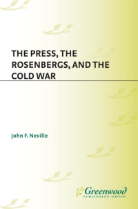 Omslagafbeelding: The Press, the Rosenbergs, and the Cold War 1st edition