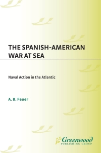 Imagen de portada: The Spanish-American War at Sea 1st edition