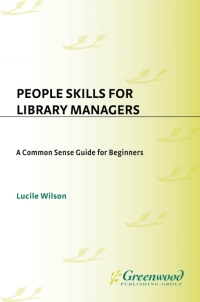 صورة الغلاف: People Skills for Library Managers 1st edition 9781563081439