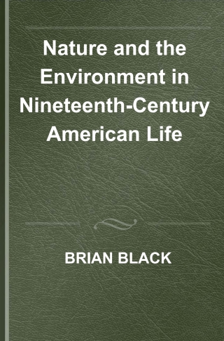 Cover image: Nature and the Environment in Nineteenth-Century American Life 1st edition