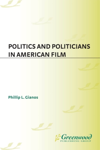 Omslagafbeelding: Politics and Politicians in American Film 1st edition