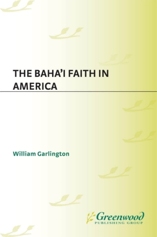 表紙画像: The Baha'i Faith in America 1st edition