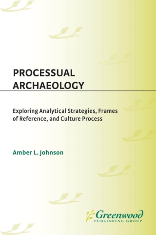 Imagen de portada: Processual Archaeology 1st edition