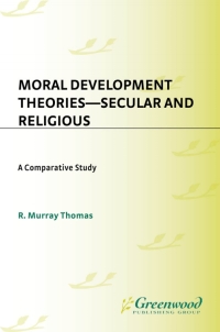 Imagen de portada: Moral Development Theories -- Secular and Religious 1st edition