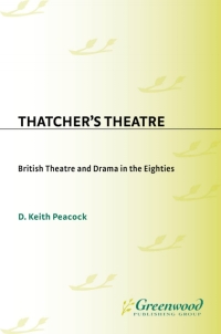 表紙画像: Thatcher's Theatre 1st edition