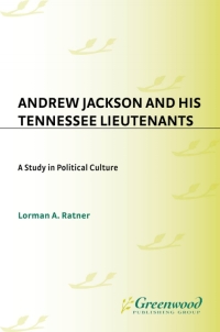 Cover image: Andrew Jackson and His Tennessee Lieutenants 1st edition