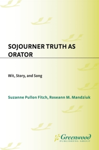 表紙画像: Sojourner Truth as Orator 1st edition