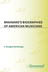 Cover image: Brainard's Biographies of American Musicians 1st edition