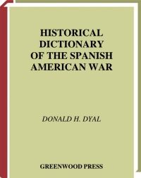 صورة الغلاف: Historical Dictionary of the Spanish American War 1st edition