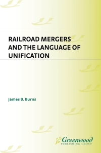 Cover image: Railroad Mergers and the Language of Unification 1st edition