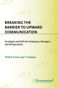 Cover image: Breaking the Barrier to Upward Communication 1st edition