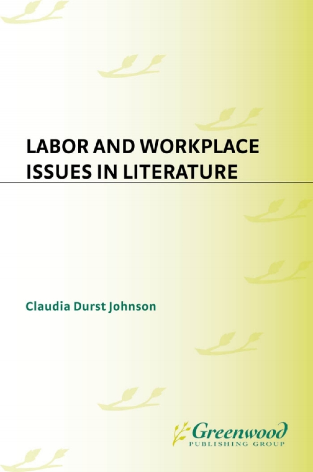 Labor and Workplace Issues in Literature 1st Edition