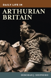 表紙画像: Daily Life in Arthurian Britain 1st edition 9780313332951