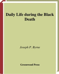 Cover image: Daily Life during the Black Death 1st edition