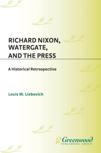 Imagen de portada: Richard Nixon, Watergate, and the Press 1st edition