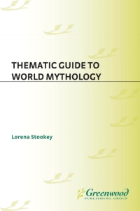 Cover image: Thematic Guide to World Mythology 1st edition