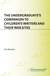 Cover image: The Undergraduate's Companion to Children's Writers and Their Web Sites 1st edition