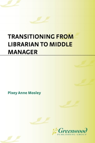 Cover image: Transitioning from Librarian to Middle Manager 1st edition