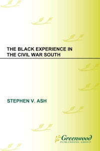 Cover image: The Black Experience in the Civil War South 1st edition