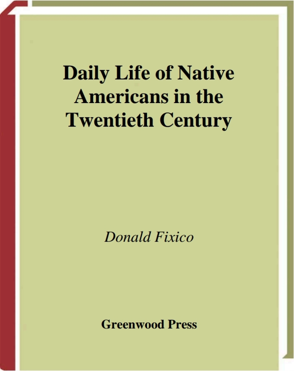 Daily Life of Native Americans in the Twentieth Century 1st Edition