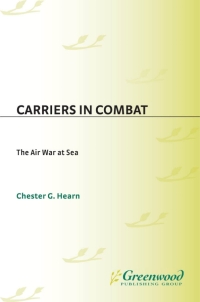 表紙画像: Carriers in Combat 1st edition