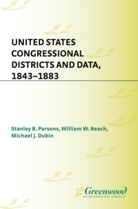 Cover image: United States Congressional Districts and Data, 1843-1883 1st edition