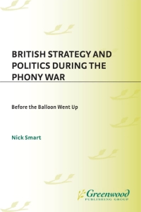 Imagen de portada: British Strategy and Politics during the Phony War 1st edition