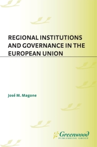 صورة الغلاف: Regional Institutions and Governance in the European Union 1st edition