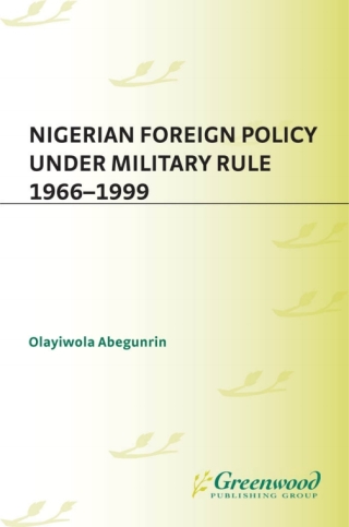 Imagen de portada: Nigerian Foreign Policy under Military Rule, 1966-1999 1st edition