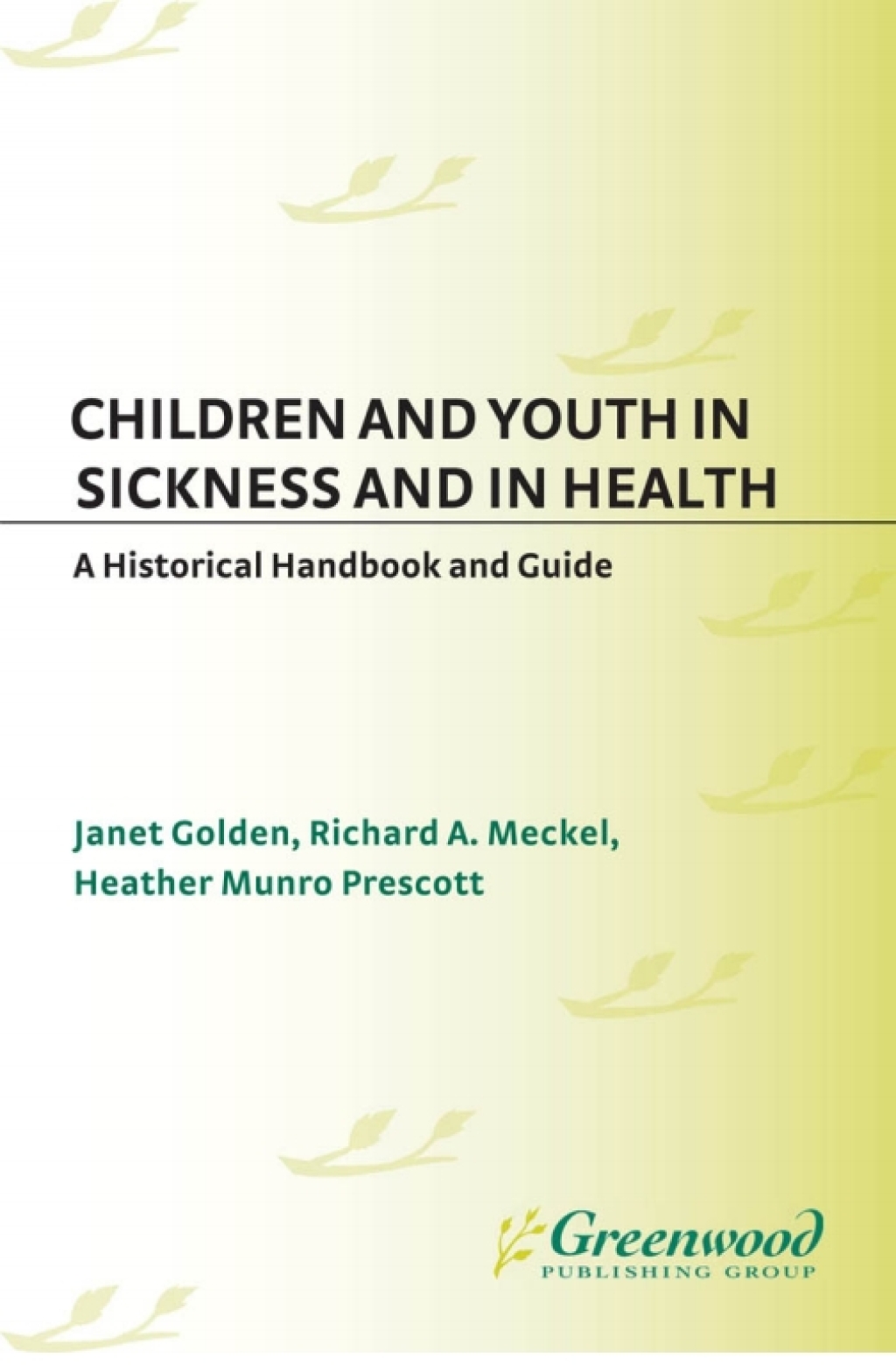 Children and Youth in Sickness and in Health A Historical Handbook and Guide 1st Edition