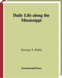 Immagine di copertina: Daily Life along the Mississippi 1st edition