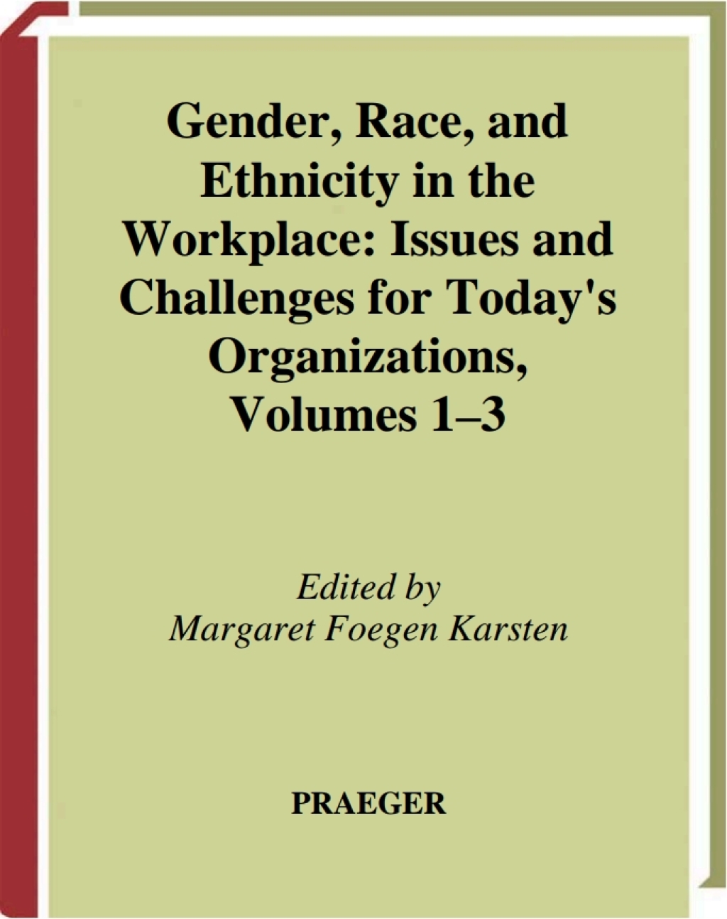 Gender, Race, and Ethnicity in the Workplace [3 volumes] Issues and Challenges for Today's Organizations [3 volumes] 1st Edition